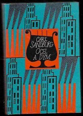 Carl Sandburg: Ocel a dým