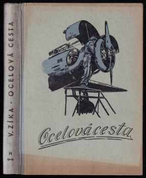 Ocelová cesta - román vytrvalého chlapce - Vláďa Zíka, Miloš Novák (1943, Gustav Voleský) - ID: 427453