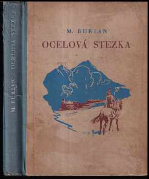 Ocelová stezka : dobrodružný román - Miroslav Burian (1947, Josef Hokr) - ID: 268116