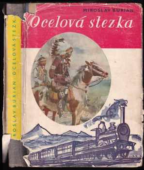 Ocelová stezka : dobrodružný román - Miroslav Burian (1947, Josef Hokr) - ID: 472419