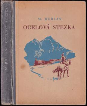 Ocelová stezka : dobrodružný román - Miroslav Burian (1947, Josef Hokr) - ID: 766575