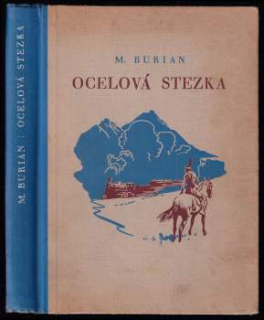 Ocelová stezka : dobrodružný román - Miroslav Burian (1947, Josef Hokr) - ID: 827879