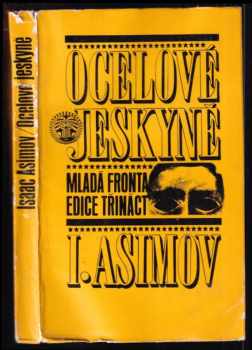Ocelové jeskyně - Isaac Asimov (1970, Mladá fronta) - ID: 69028