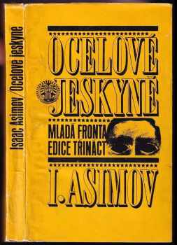 Ocelové jeskyně - Isaac Asimov (1970, Mladá fronta) - ID: 805884