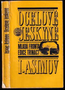 Ocelové jeskyně - Isaac Asimov (1970, Mladá fronta) - ID: 780921