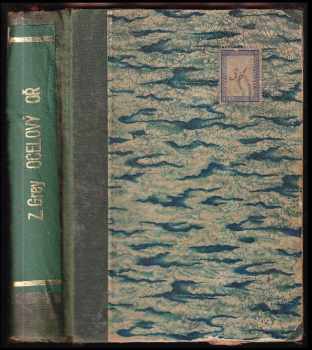 Ocelový oř - Zane Grey (1929, Českomoravské podniky tiskařské a vydavatelské) - ID: 3935756
