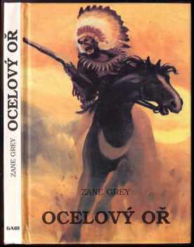 Zane Grey: Ocelový oř