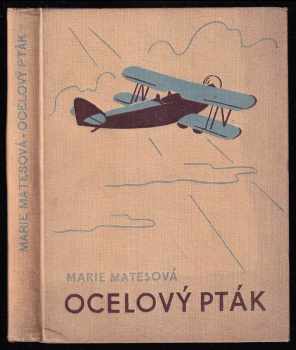 Marie Matesová: Ocelový pták - letecký román pro chlapce