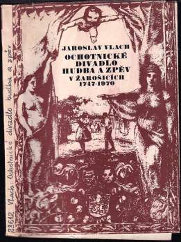 Ochotnické divadlo, hudba a zpěv v Žarošicích 1747-1970