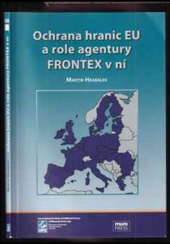 Ochrana hranic EU a role agentury Frontex v ní