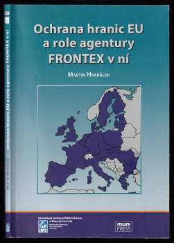 Martin Hrabálek: Ochrana hranic EU a role agentury Frontex v ní