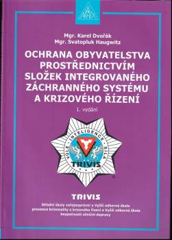 Ochrana obyvatelstva prostřednictvím složek integrovaného záchranného systému a krizového řízení