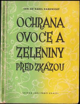 Karel Kamenický: Ochrana ovoce a zeleniny před zkázou