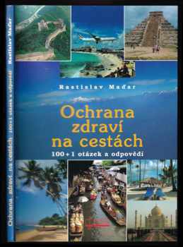 Ochrana zdraví na cestách : 100 + 1 otázek a odpovědí