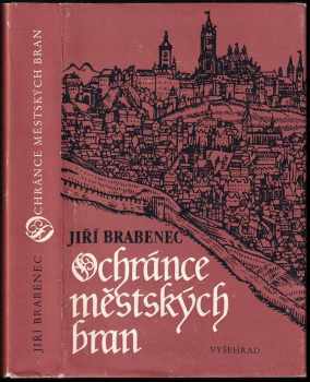 Jiří Brabenec: Ochránce městských bran