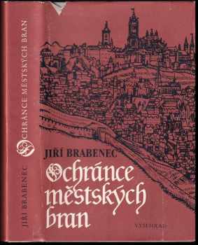 Jiří Brabenec: Ochránce městských bran
