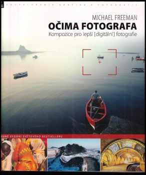 Michael Freeman: Očima fotografa