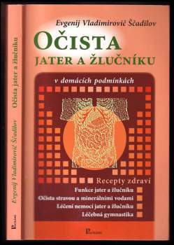 Jevgenij Vladimirovič Ščadilov: Očista jater a žlučníku v domácích podmínkách