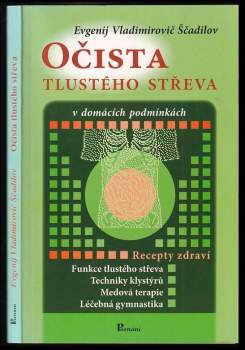 Jevgenij Vladimirovič Ščadilov: Očista tlustého střeva v domácích podmínkách