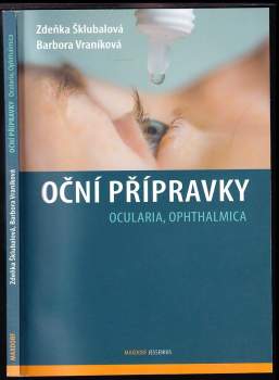 Oční přípravky : (ocularia, ophthalmica)