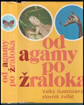Od agamy po žraloka : velký ilustrovaný slovník zvířat