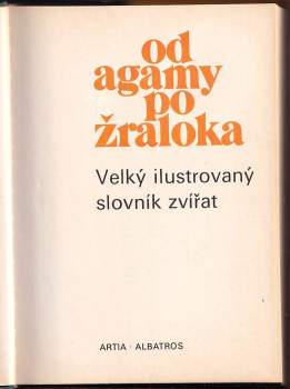 Od agamy po žraloka : velký ilustrovaný slovník zvířat