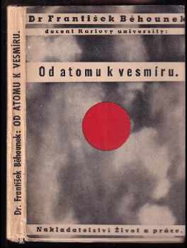 František Běhounek: Od atomu k vesmíru