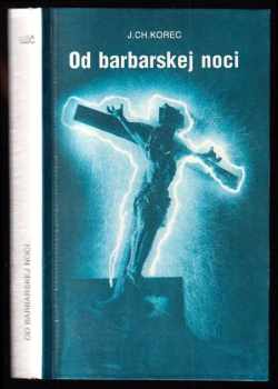 Ján Chryzostom Korec: Od barbarskej noci