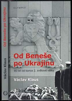 Václav Klaus: Od Beneše po Ukrajinu