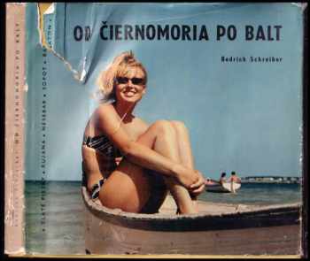 Bedřich Schreiber: Od Čiernomoria po Balt - Fot publ.].