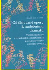 Od číslované opery k hudebnímu dramatu