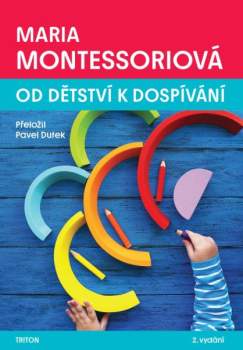 Maria Montessori: Od dětství k dospívání