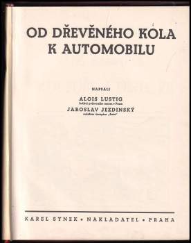 Alois Lustig: Od dřevěného kola k automobilu