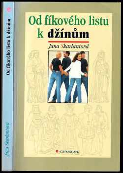Jana Skarlantová: Od fíkového listu k džínům