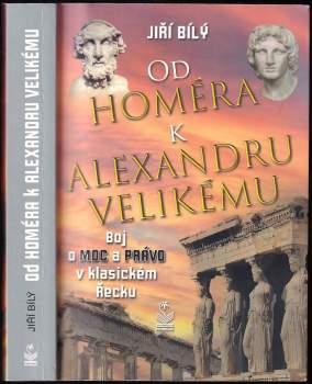 Jiří Bílý: Od Homéra k Alexandru Velikému