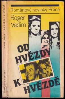Roger Vadim: Od hvězdy k hvězdě