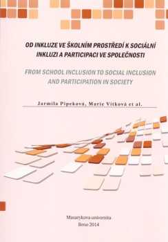 Od inkluze ve školním prostředí k sociální inkluzi a participaci ve společnosti