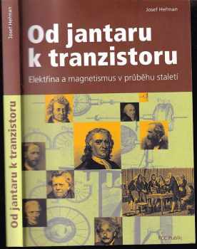Josef Heřman: Od jantaru k tranzistoru