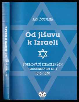 Jan Zouplna: Od jišuvu k Izraeli - formování izraelských mocenských elit 1919