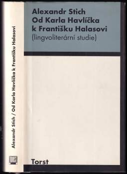 Alexandr Štich: Od Karla Havlíčka k Františku Halasovi