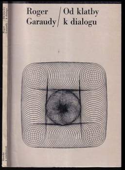 Roger Garaudy: Od klatby k dialogu