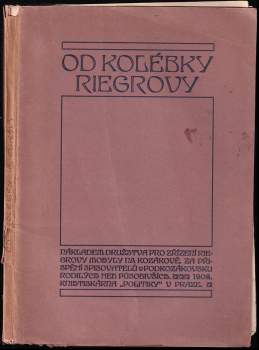 František Ladislav Rieger: Od kolébky Riegrovy