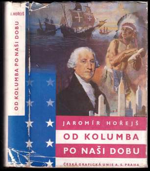 Jaromír Hořejš: Od Kolumba po naši dobu