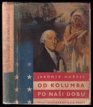 Od Kolumba po naši dobu - Jaromír Hořejš (1947, Unie) - ID: 712209