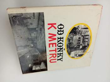 František Prošek: Od koňky k metru