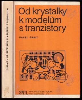 Pavel Šrait: Od krystalky k modelům s tranzistory