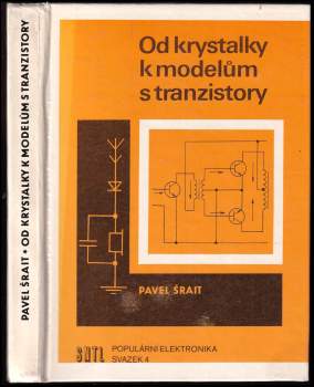 Pavel Šrait: Od krystalky k modelům s tranzistory
