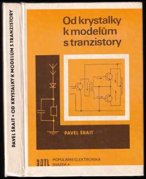 Pavel Šrait: Od krystalky k modelům s tranzistory