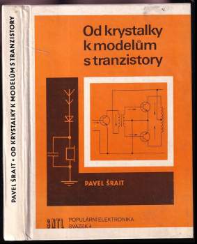 Pavel Šrait: Od krystalky k modelům s tranzistory
