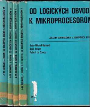 Od logických obvodů k mikroprocesorům I-V : Základy kombinačních a sekvenčních obvodů + Přímé použití základních obvodů + Metody systémového návrhu + Použití metod systémového návrhu